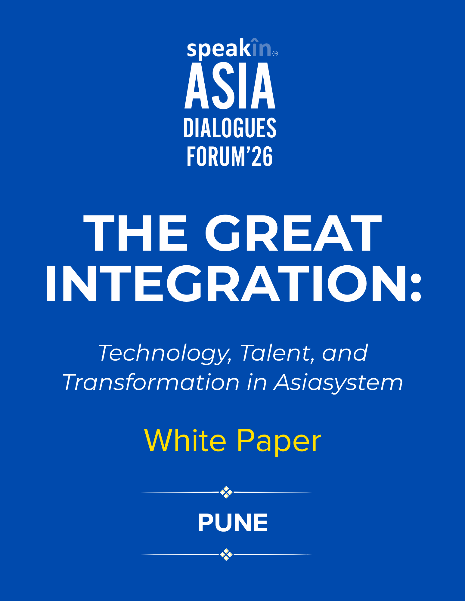 The Great Integration: Technology, Talent, and Transformation in Asia (Pune Edition)